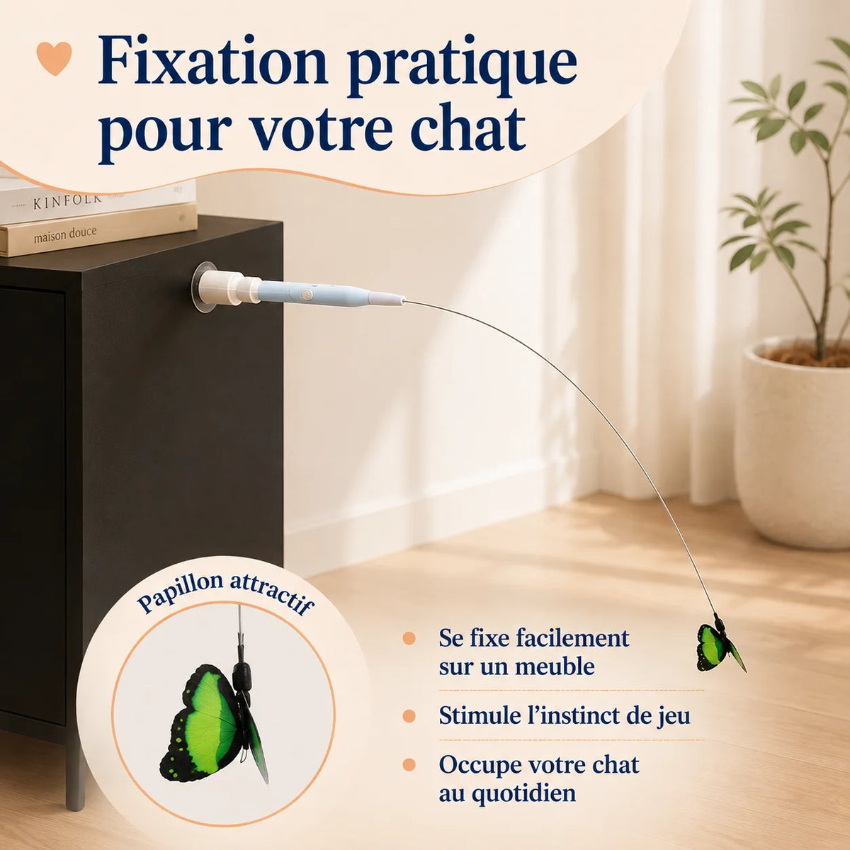 Fixation ventouse FlutterPlay sur meuble - jouet papillon chat stable sur sol, meuble ou fenêtre